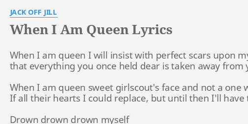 Am queen jack off jill lyrics