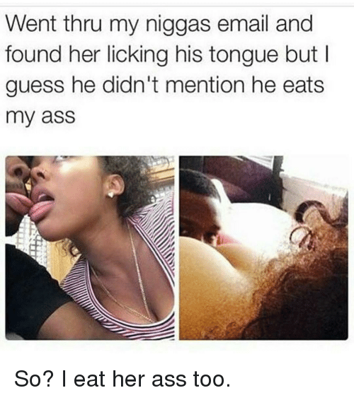 Go and lick my ass
