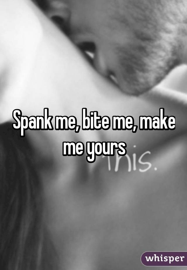 Get to spank me