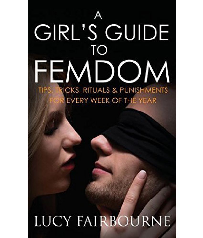 Girls guide to femdom