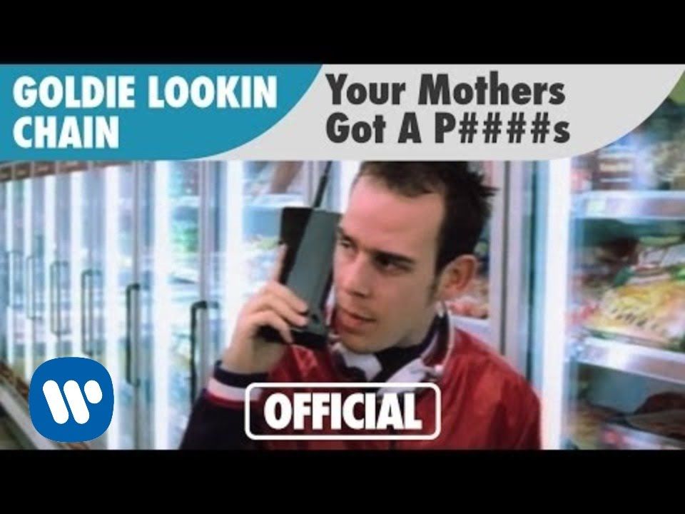 best of Lyrics chain mothers Goldie your lookin penis got a