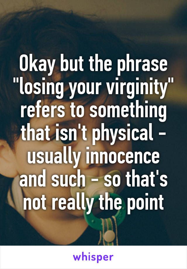 Physical loss of virginity